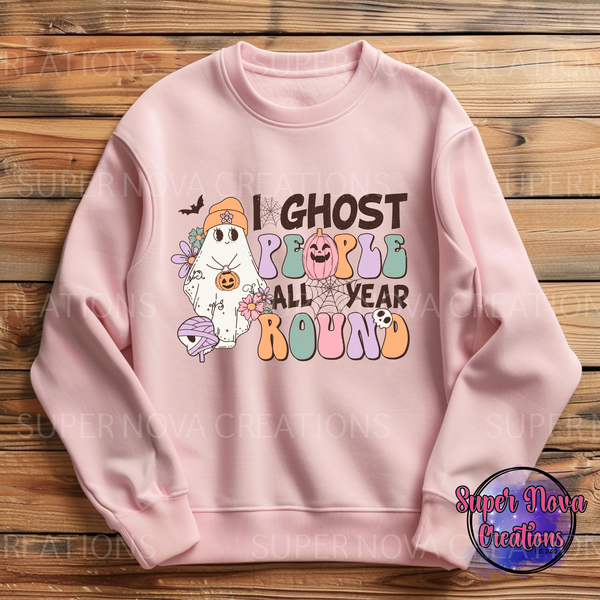 I Ghost People All Year Round Sweatshirt