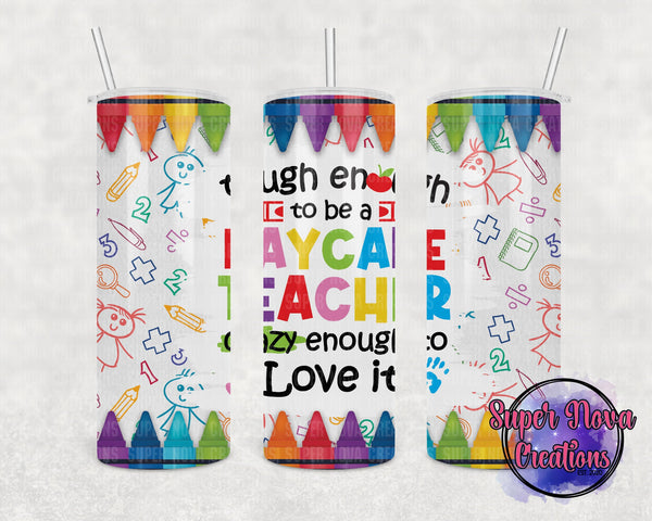 Tough Enough to be a Daycare Teacher Tumbler