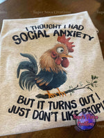 I thought I had Social Anxiety Rooster T-shirt