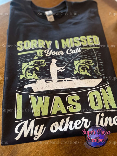 Sorry I missed your call I was on the other Line T-shirt