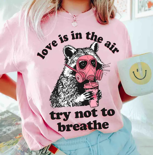 Love is in the Air Try not to Breathe