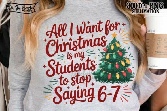 All I want for Christmas is my Students to Stop Saying 67