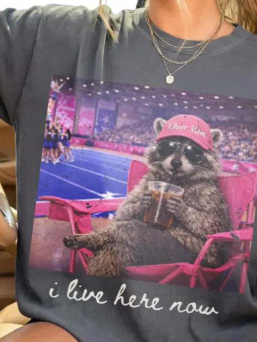 I live here now raccoon cheer Mom
