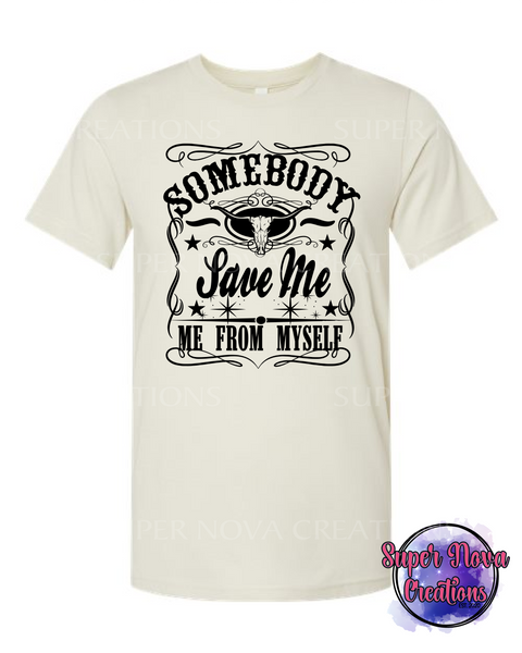 Somebody Save Me T-shirt